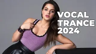 BEST OF VOCAL TRANCE PROGRESSIVE 2024 | Beautiful Female Vocal Trance 2024 Vol. 76
