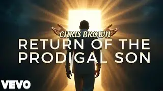 Chris Brown &ndash;You Let Me Come Back Home | Gospel Restoration Worship | Prodigal Son Returns