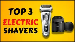 Best Electric Shavers of 2023 [Upgrade Your Shaving Game]