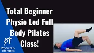 Total Beginner Physio Led Full Body Pilates Class ~ 30 Mins ~ No Equipment