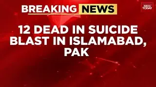 Suicide attack near Islamabad court leaves 12 dead, over 20 injured
