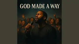 GOD MADE A WAY
