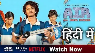 AIR (All India Rankers) Web Series Hindi Dubbed Now Streaming on Netflix | Trailer Explained Hindi