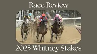 016 - 2025 Whitney Stakes - Race Review
