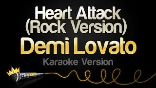 Demi Lovato - Heart Attack (Rock Version) (Karaoke Version)