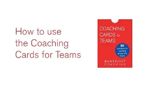 How to Use the Coaching Cards for Teams