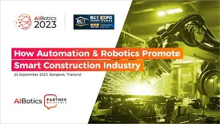 AIBotics 2023 @ Building Construction Technology Expo (Part 4:6)