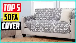 Top 5 Best Sofa Protectors in 2022