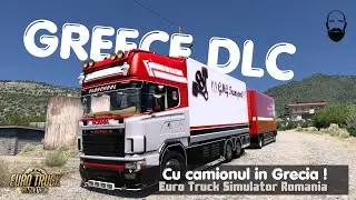 Euro Truck Simulator 2 Romania &bull; Cu camionul prin Grecia &bull; Scania 164 Lion Gaming Modding.
