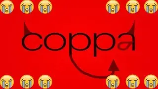 COPPA needs to be stopped!! (Petition in the description)