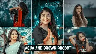 Aqua And Brown Preset || Lightroom Free Preset || Lightroom New Preset || Np Creation & Much More
