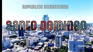 Santo Domingo  Dominican republic 4k       distrito nacional