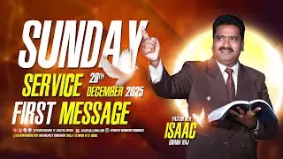 28th Dec 2025 | Sunday Service | First Message | Pr D.Isaac Gnana Raj | #isaacrajofficial