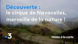 Le cirque de Navacelles, une merveille de la nature ! - Météo à la carte