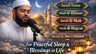 Surah Yaseen, Surah Ar Rahman, Surah Mulk, Surah Waqiaah.  Beautiful Recitation by Abu Ubayda. 