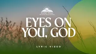 Psalm 123 KJV Song - Unto Thee Lift I Up Mine Eyes | Psalms Peace