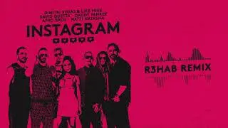 Dimitri Vegas&Like Mike,David Guetta,Daddy Yankee,Afro Bros,Natti Natasha-Instagram (R3HAB Remix)