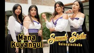 SUMAK SISITA Quisapincheña _ Mana Kuyangui 