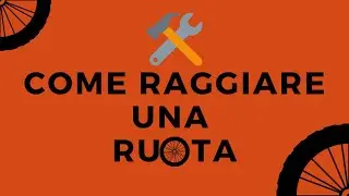COME RAGGIARE UNA RUOTA - #TUTORIAL