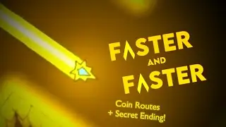 [GD] FASTER AND FASTER! (New Level by Me!) | Coin Routes + SECRET ENDING!