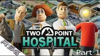 Let's Play Two Point Hospital &ndash; Part 1