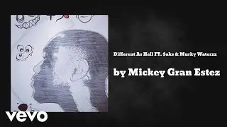Mickey Gran Estez - Different As Hell FT. $aks & Murky Waterzz (AUDIO)