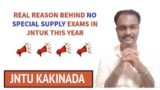 REAL REASON BEHIND NO SPECIAL SUPPLY EXAMS IN JNTUK THIS YEAR#jntuk