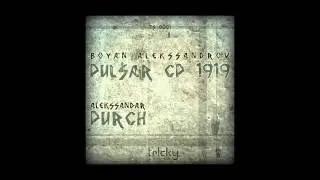 Boyan Alexssandrov - Pulsar CP 1919 (Original Mix)