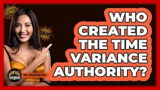 Who Created The Time Variance Authority?