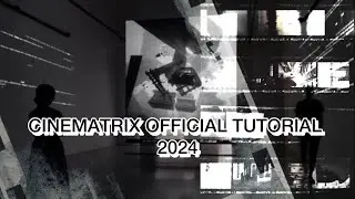 [ CINEMATRIX OFFICIAL TUTORIAL 2024 ]