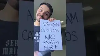 CAT&Oacute;LICOS N&Atilde;O ADORAM MARIA
