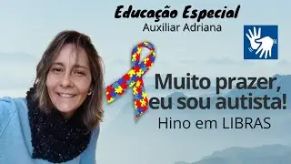 Hino em libras: muito prazer, eu sou autista.
