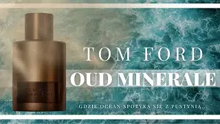 TOM FORD OUD MINERALE -  NOWOŚĆ SIGNATURE