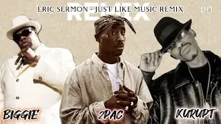 Eric Sermon - Just Like Music Remix ft. Tupac, Biggie, Kurupt 2024 New
