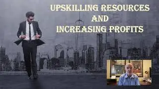 Upskilling Resources and Increasing Profits Course Demo