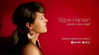 Signe Hansen - Iga&uuml;ks seda n&auml;eb