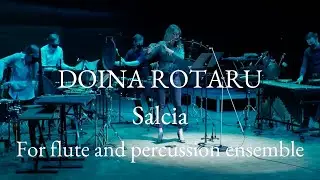 Doina Rotaru: SALCIA for flute and percussion ensemble