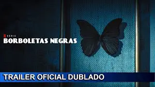 Borboletas Negras 2022 Trailer Oficial Dublado