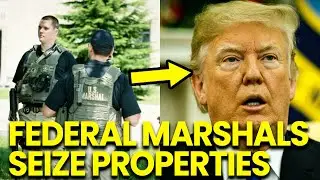 Trump PANICS as Federal Marshals SEIZE Iconic Properties LIVE