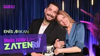 Enis Arıkan | Zaten Show with Melis İşiten - Episode 138