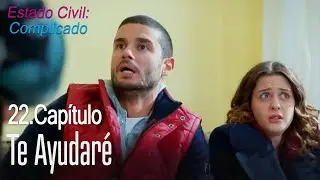 Te ayudar&eacute; - Estado Civil: Complicado Cap&iacute;tulo 22