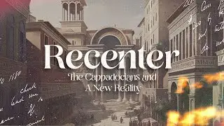 Recenter: The Cappadocians and A New Age