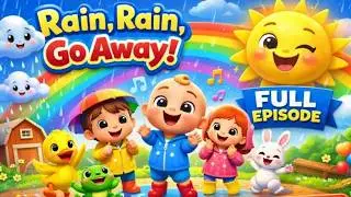 Rain Rain Go Away 🌧️ | 44 Minutes Nursery Rhymes & Fun Kids Songs Compilation