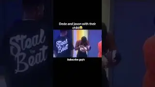 DEDE AND JASON CHILD 😂