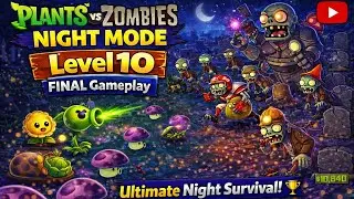 Plants vs Zombies NIGHT MODE Level 10 FINAL Gameplay 🌑🏆 | Ultimate Night Survival!