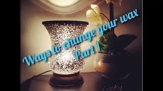 Ways to change out your wax- part 1