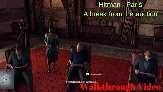 A Break from the auction - Hitman   Paris The Showstopper - Walkthrough Video [No Commentary]