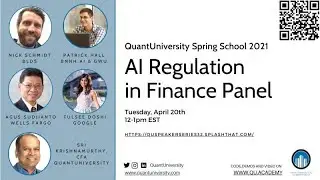 QuantUniversity Spring School Lecture: AI Regulation in Finance Panel