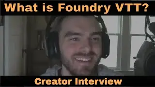 What is Foundry VTT? Interview with the Creator part 1