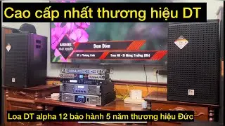Loa DT alpha 12. Gh&eacute;p bộ karaoke hay hết nước chấm. Ph&acirc;n kh&uacute;c cao cấp nhất thương hiệu DT chất qu&aacute;